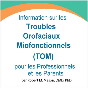 Troubles Orofaciaux Miofonctionnels (TOM)